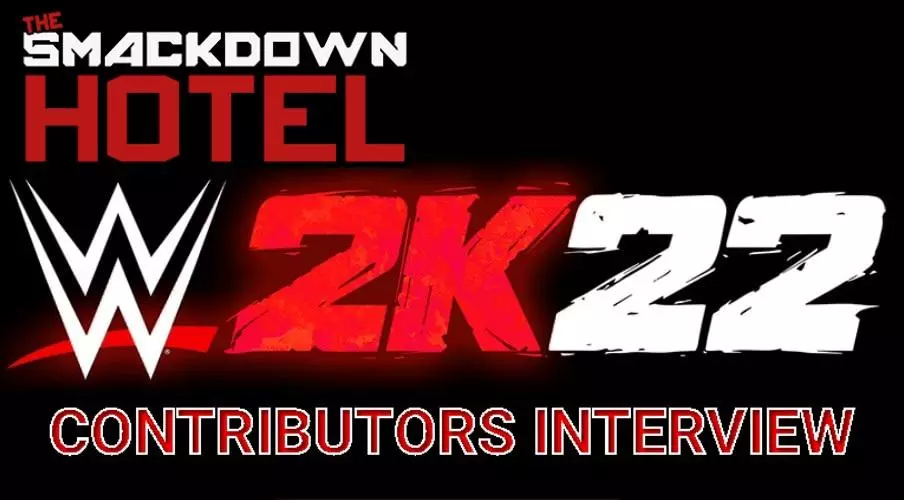 WWE 2K22: The SmackDown Hotel's Contributors Interview