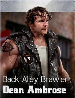 Dean ambrose  back alley brawler