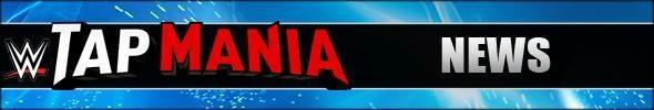 WWE Tap Mania WWE Tap Mania News & Updates