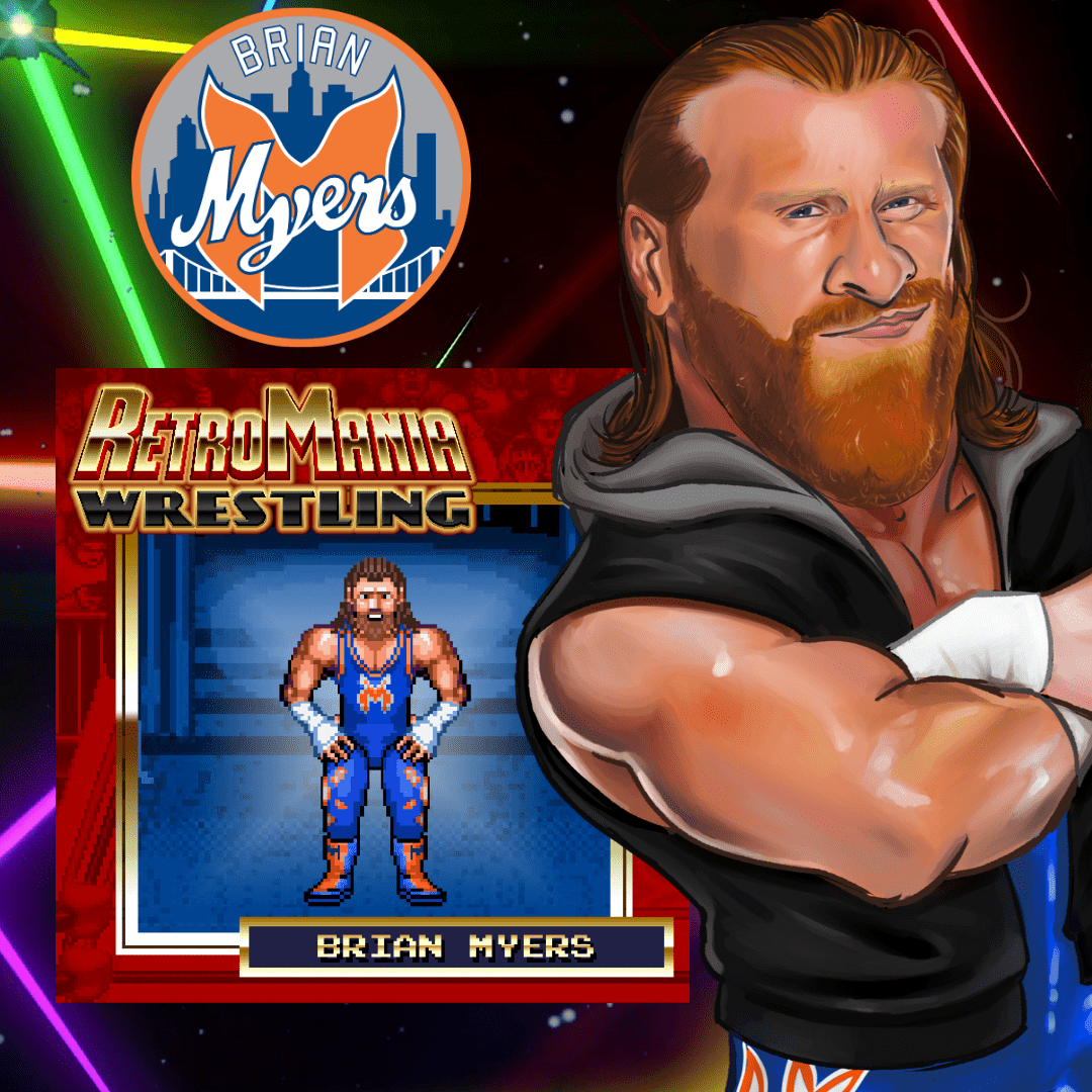 Brian Myers - RetroMania Wrestling Roster Brian Myers - RetroMania Wrestling Roster