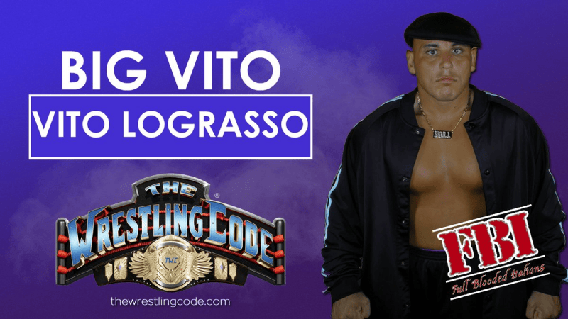 Big Vito LoGrasso - The Wrestling Code Roster Profile Big Vito LoGrasso - The Wrestling Code Roster Profile