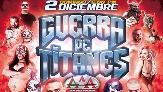 AAA Guerra de Titanes 2018 II - Match Card & Results | AAA PPV