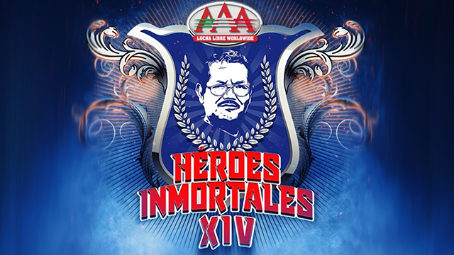 AAA Héroes Inmortales XIV - Pay Per Views & Special Events