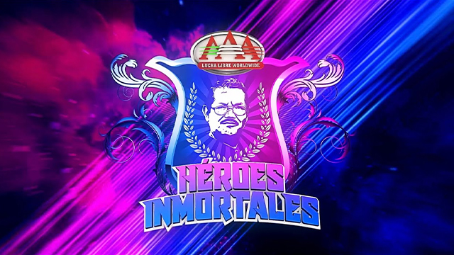 AAA Héroes Inmortales XVI - Pay Per Views & Special Events