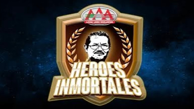 AAA Héroes Inmortales XVII - Pay Per Views & Special Events