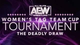 AEW Women's Tag Team Cup Tournament: The Deadly Draw AEW Women's Tag Team Cup Tournament: The Deadly Draw