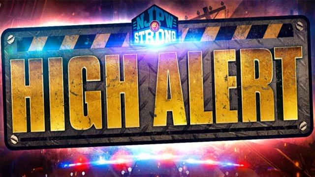 NJPW Strong: High Alert - NJPW PPV Results NJPW Strong: High Alert - NJPW PPV Results