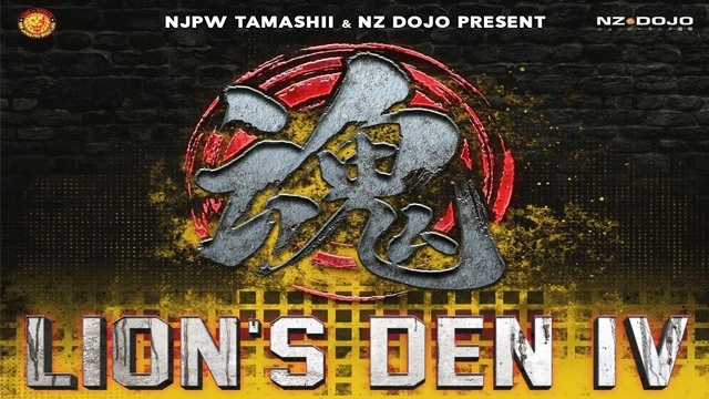 NJPW TAMASHII Lion's Den IV - NJPW PPV Results NJPW TAMASHII Lion's Den IV - NJPW PPV Results