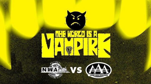 The World is a Vampire: NWA vs. AAA - PPV Results The World is a Vampire: NWA vs. AAA - PPV Results