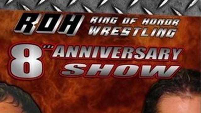 ROH 8th Anniversary Show - Match Card & Results | ROH PPV