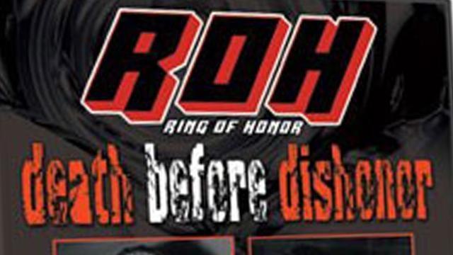 ROH Death Before Dishonor I - Match Card & Results | ROH PPV ROH Death Before Dishonor I - Match Card & Results | ROH PPV