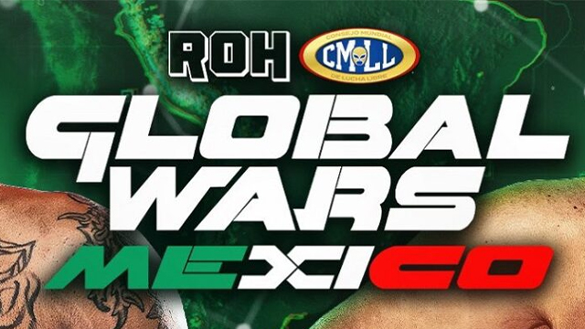 AEW x CMLL Global Wars Mexico - Match Card & Results | ROH PPV AEW x CMLL Global Wars Mexico - Match Card & Results | ROH PPV