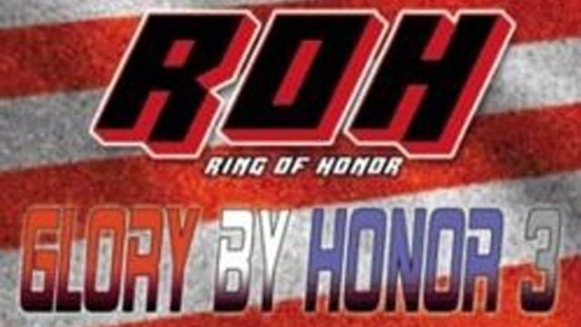 ROH Glory by Honor III - Match Card & Results | ROH PPV ROH Glory by Honor III - Match Card & Results | ROH PPV