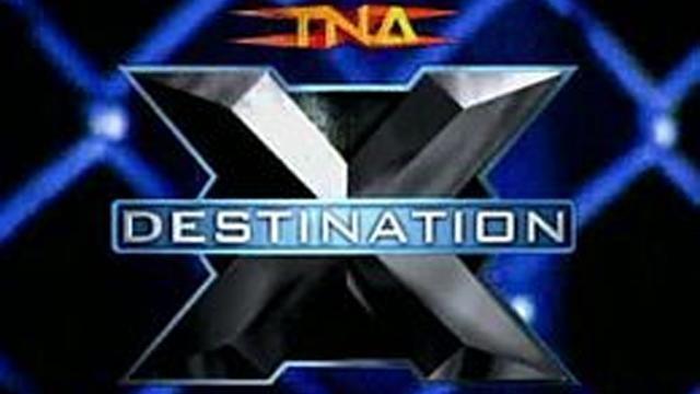 TNA Destination X 2005 - Match Card & Results | TNA PPV