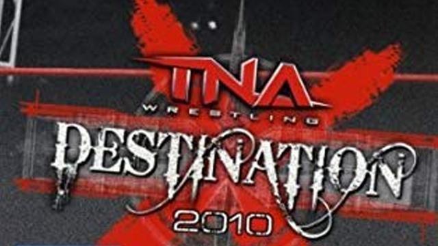 TNA Destination X 2010 - Match Card & Results | TNA PPV