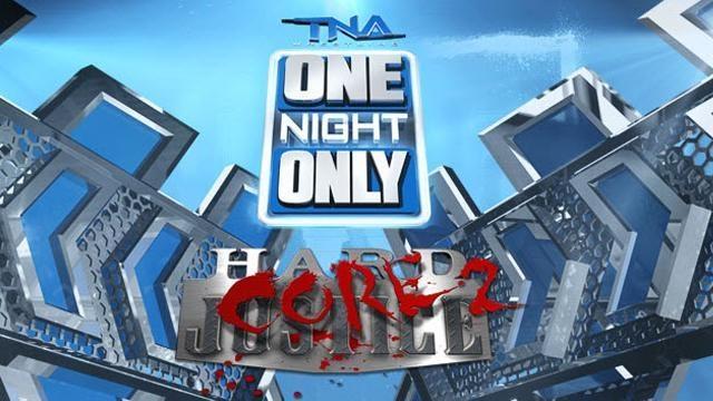 TNA One Night Only: Hardcore Justice 2 - Match Card & Results | TNA PPV
