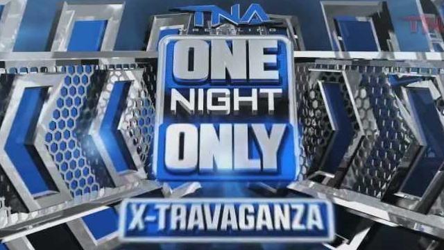 TNA One Night Only XTravaganza 2013 Full Results & Match Card