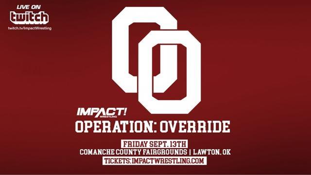 Impact Wrestling/WCR Operation: Override - TNA / Impact PPV Results Impact Wrestling/WCR Operation: Override - TNA / Impact PPV Results