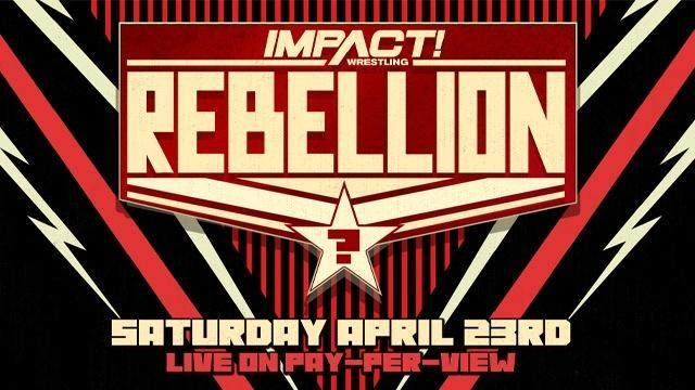 Impact Wrestling Rebellion 2022 - TNA / Impact PPV Results Impact Wrestling Rebellion 2022 - TNA / Impact PPV Results