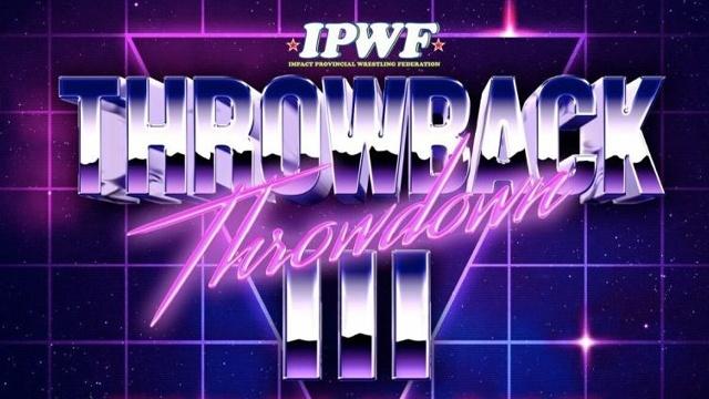 Impact Wrestling Throwback Throwdown III - TNA / Impact PPV Results Impact Wrestling Throwback Throwdown III - TNA / Impact PPV Results