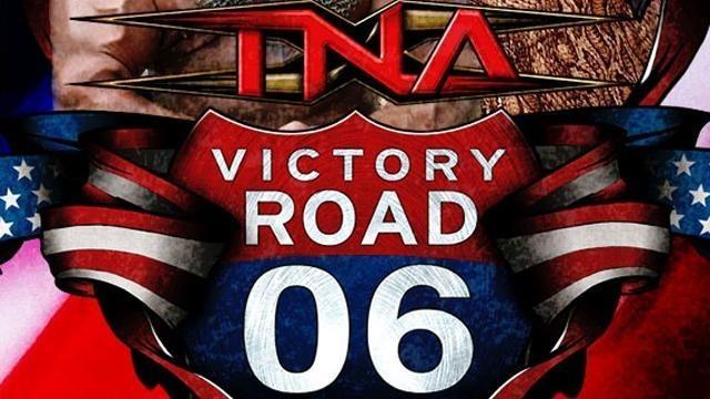 TNA Victory Road 2006 - Match Card & Results | TNA PPV TNA Victory Road 2006 - Match Card & Results | TNA PPV