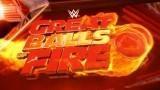 WWE Great Balls of Fire WWE Great Balls of Fire