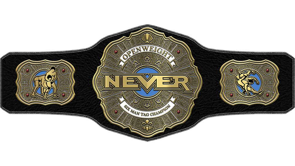 NEVER Openweight 6-Man Tag Team Championship NEVER Openweight 6-Man Tag Team Championship