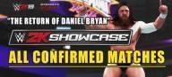 Ww e 2 k19  daniel  bryan  showcase  full  match  list