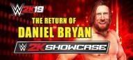 2K Showcase Mode Returns in WWE 2K19: Relive the Journey of Daniel Bryan! - Details, Screenshots and Trailer