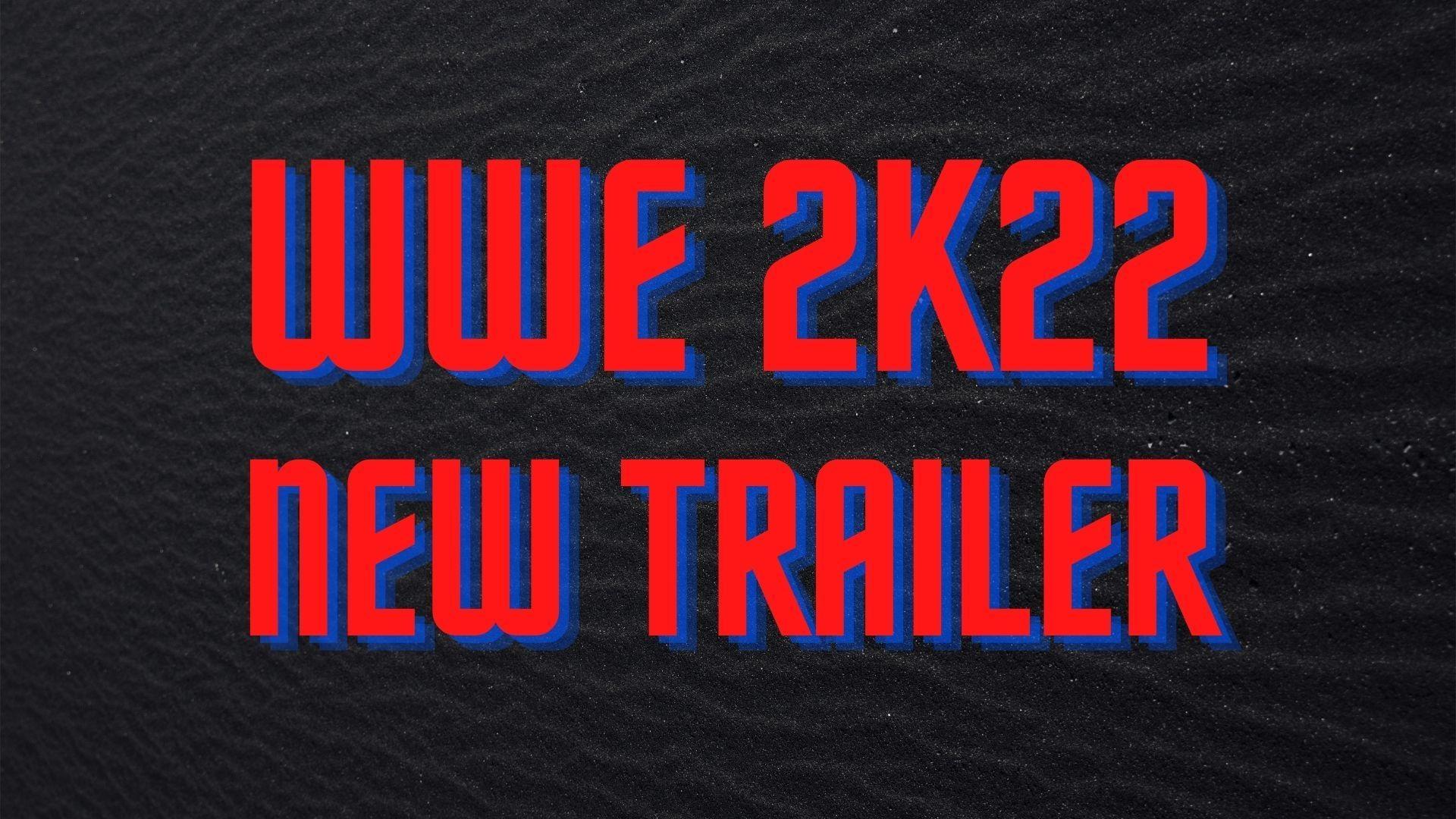 New Wwe 2k22 Trailer Breakdown And Impressions Release In March 22